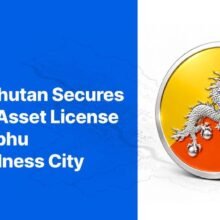 BTSE Bhutan Receives Financial Services License for Digital Asset Trading Services in Gelephu Mindfulness City